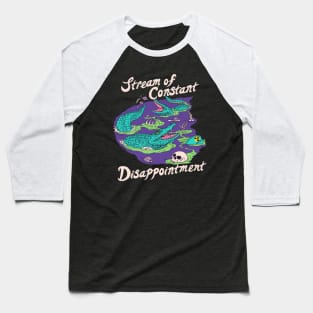 Stream of Constant Disappointment Baseball T-Shirt